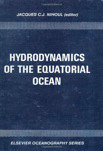 Stock image for Hydrodynamics of the Equatorial Ocean: Proceedings of the 14th International Liege Colloquium on Ocean Hydrodynamics for sale by Reader's Corner, Inc.