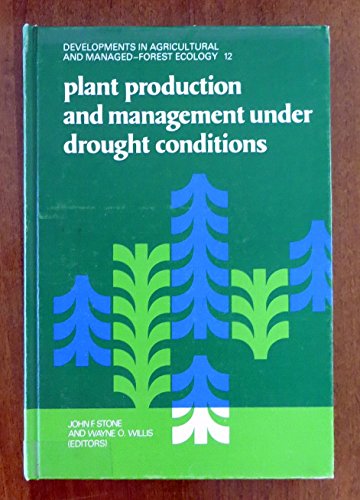 Imagen de archivo de Plant Production and Management Under Drought Conditions: Symposium Papers (Developments in Agricultural and Managed-Forest Ecology) a la venta por Anybook.com