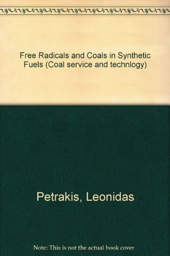 Free radicals in coals and synthetic fuels (Coal science and technology) (9780444422378) by L. Petrakis & D. W. Grandy