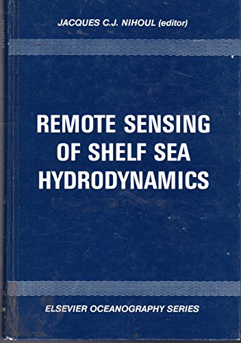 Imagen de archivo de Remote Sensing of Shelf Sea Hydrodynamics: Proceedings of the 15th International Liege Colloquium on Ocean Hydrodynamics a la venta por PsychoBabel & Skoob Books