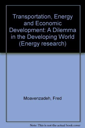 Imagen de archivo de Transportation, Energy and Economic Development: A Dilemma in the Developing World a la venta por Wonder Book