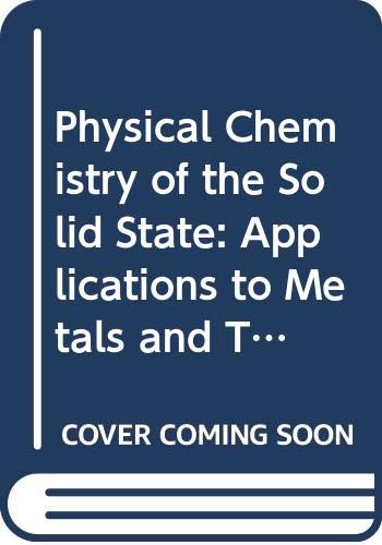 Beispielbild fr Physical Chemistry of the Solid State: Applications to Metals and Their Compounds - International Meeting Proceedings zum Verkauf von NEPO UG