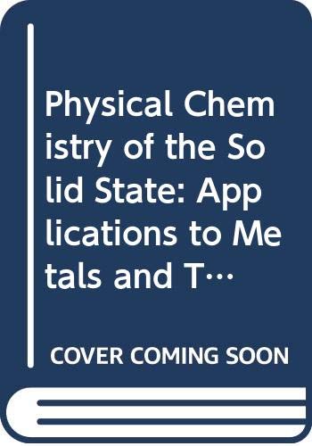 Imagen de archivo de Physical Chemistry of the Solid State: Applications to Metals and Their Compounds - International Meeting Proceedings (Studies in physical and . (English, French and Multilingual Edition) a la venta por Zubal-Books, Since 1961