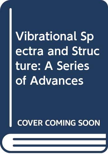 Beispielbild fr Vibrational Spectra and Structure. A series of advances. Vol. 13. zum Verkauf von Antiquariat  Lwenstein