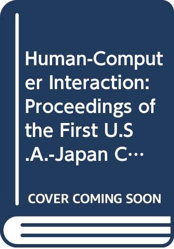 Stock image for Human-Computer Interaction: Proceedings of the First U.S.A.-Japan Conference on Human-Computer Interaction, Honolulu, Hawaii, August 18-20, 1984 (Advances in Human Factors/Ergonomics, 1) for sale by Wonder Book