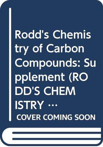 Beispielbild fr Rodd's Chemistry of Carbon Compounds: Supplement (Rodd's Chemistry of Carbon Compounds 2nd Edition) zum Verkauf von Bookmonger.Ltd