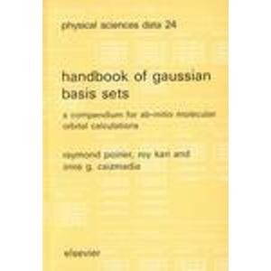 Stock image for Handbook of Gaussian Basis Sets: A Compendium for Ab-Initio Molecular Orbital Calculations for sale by PsychoBabel & Skoob Books