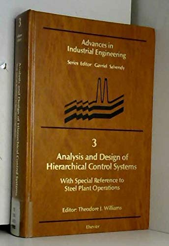 9780444425089: Analysis and Design of Hierarchical Control Systems: With Special Reference to Steel Plant Operations (Advances in Industrial Engineering)