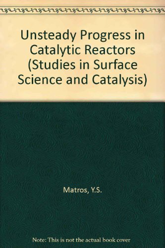 9780444425232: Unsteady Processes in Catalytic Reactors (Volume 22) (Studies in Surface Science and Catalysis, Volume 22)