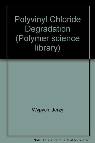 Stock image for Polyvinyl Chloride Degradation for sale by Better World Books