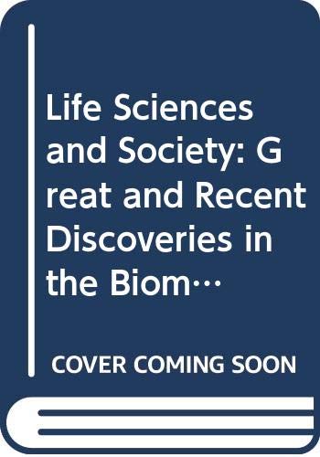 9780444425850: Life Sciences and Society: Great and Recent Discoveries in the Biomedical and Social Sciences and Their Impact on the Evolution and Understanding of Our Society - International Colloquium Proceedings