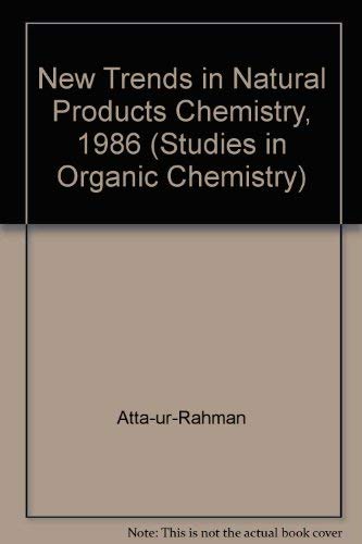 Imagen de archivo de New Trends in Natural Products Chemistry, 1986 (Studies in Organic Chemistry) a la venta por BookHolders