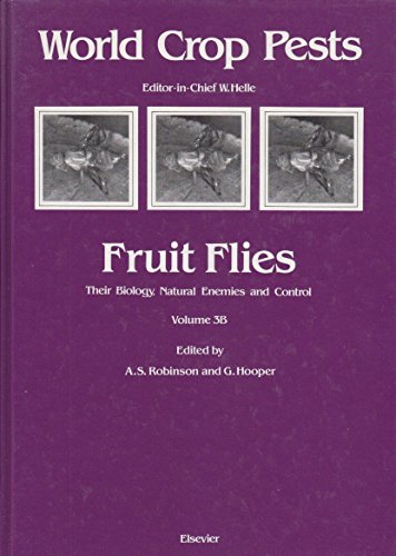 Stock image for Fruit Flies, Their Biology, Natural Enemies and Control Volume 3B (World Crop Pests) for sale by Salish Sea Books