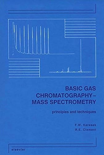 Stock image for Basic Gas Chromatography-Mass Spectrometry: Principles and Techniques for sale by Ammareal