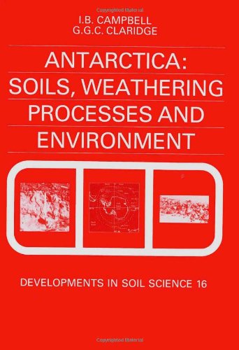 Stock image for Antarctica: Soils, Weathering Processes and Environment, Volume 16 (Developments in Soil Science) for sale by HPB-Red