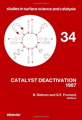 Imagen de archivo de Catalyst Deactivation, 1987. (Studies in Surface Science and Catalysis, Volume 34) a la venta por Zubal-Books, Since 1961