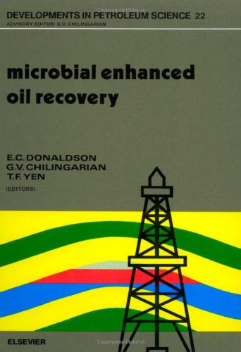 Microbial Enhanced Oil Recovery (Developments in Petroleum Science) (9780444428660) by Donaldson, Erle C.; Chilingarian, G. V.