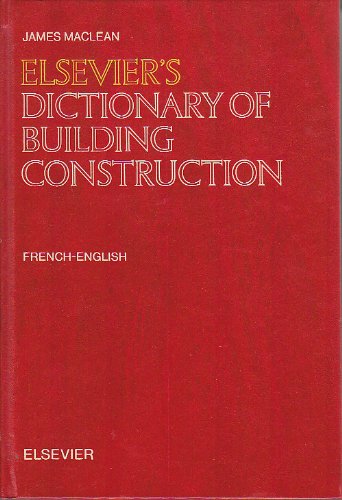 Elsevier's Dictionary of Building Construction, Volume French-English (9780444429315) by Unknown, Author