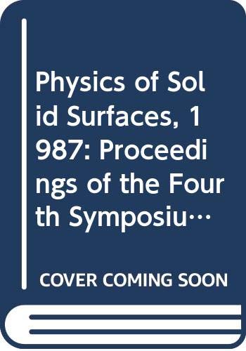 Beispielbild fr Physics of Solid Surfaces, 1987: Proceedings of the Fourth Symposium on Surface Physics, Bechyne Castle, Czechoslovakia, 7-11 September 1987 (Studies in Surface Science and Catalysis) zum Verkauf von Zubal-Books, Since 1961