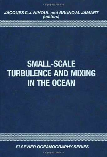 Small-Scale Turbulence and Mixing in the Ocean: International Colloquium Proceedings. Elsevier Oceanography Series Vol. 46; - Jamart, B. M. and Jacques C. J. Nihoul