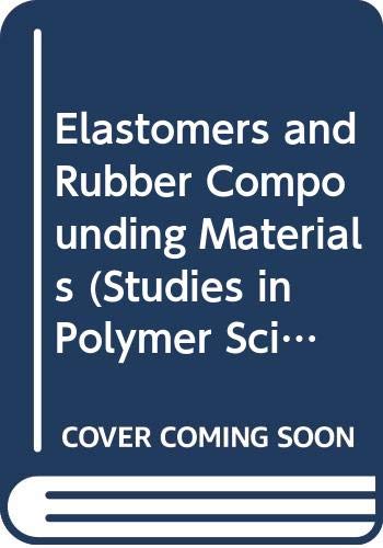 9780444429940: Elastomers & Rubber Compounding Material (Studies in Polymer Science, 1)