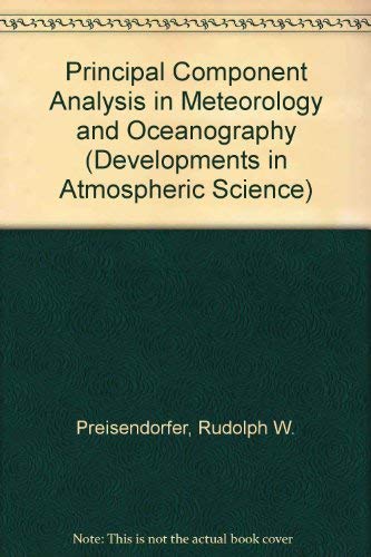 9780444430144: Principal Component Analysis in Meteorology and Oceanography (DEVELOPMENTS IN ATMOSPHERIC SCIENCES)