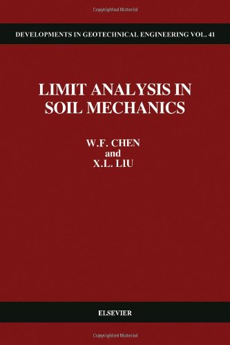 Limit Analysis in Soil Mechanics (Volume 52) (Developments in Geotechnical Engineering, Volume 52) (9780444430427) by Chen, W.F.; Liu, X.L.