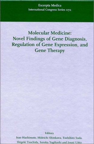 9780444500069: Molecular Medicine: Novel Findings of Gene Diagnosis, Regulation of Gene Expression, and Gene Therapy: Proceedings of the Second Meeting of the ... July 1998, ICS 1172 (International Congress)