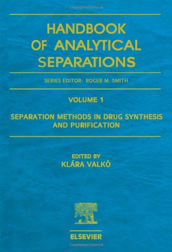 Stock image for Separation Methods in Drug Synthesis and Purification (Handbook of Analytical Separations, Volume 1) for sale by The Book Exchange