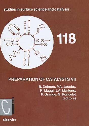 Beispielbild fr Preparation of Catalysts VII: Pproceedings of the 7th International Symposium on Scientific Bases for the Preparation of Heterogeneous Catalysts, . (Studies in Surface Science and Catalysis) zum Verkauf von Chiron Media