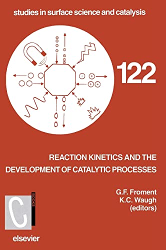 9780444500731: Reaction Kinetics and the Development of Catalytic Processes: Proceedings of the International Symposium, Brugge, Belgium, April 19-21, 1999: Volume 122