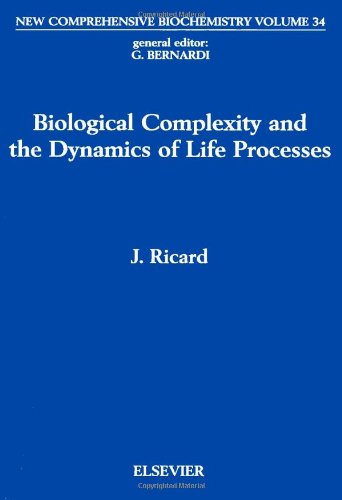 9780444500816: Biological Complexity and the Dynamics of Life Processes,: Volume 34 (New Comprehensive Biochemistry)