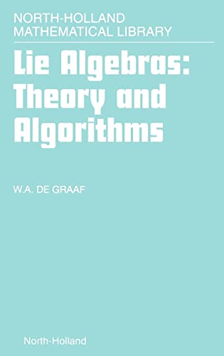 9780444501165: LIE ALGEBRAS: THEORY AND ALGORITHMSNORTH HOLLAND MATHEMATICAL LIBRARY VOLUME 56