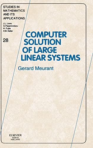 Computer Solution of Large Linear Systems (Volume 28) (Studies in Mathematics and its Applications, Volume 28) (9780444501691) by Meurant, Gerard