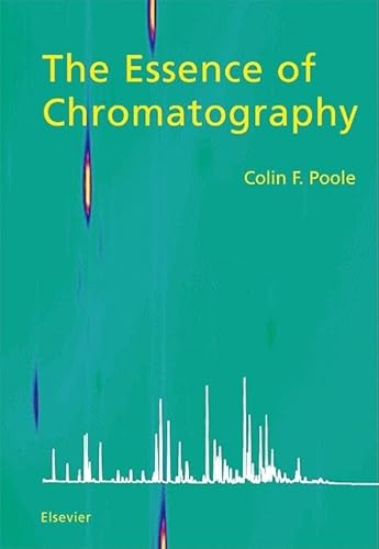 9780444501998: The Essence of Chromatography