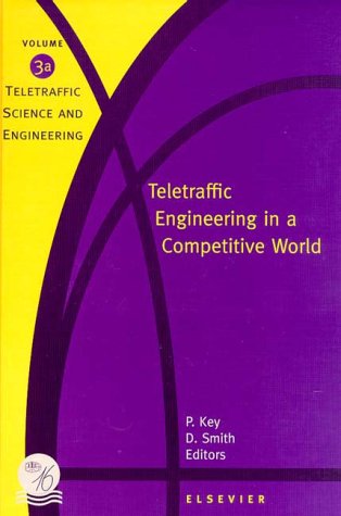 Beispielbild fr Teletraffic Engineering in a Competitive World: Proceedings of the International Teletraffic Congress--Itc-16, Edinburgh International Confe zum Verkauf von Ammareal