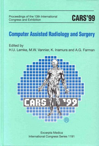 Stock image for Cars '99: Computer Assisted Radiology and Surgery : Proceedings of the 13th International Congress and Exhibition, Paris, 23-26 June 1999 (International Congress Series) for sale by SecondSale