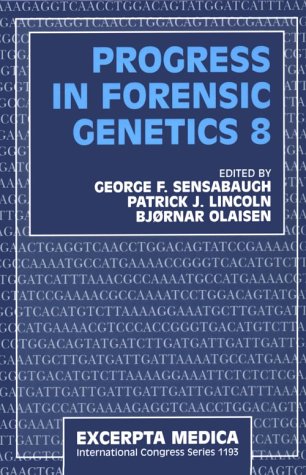 9780444503039: Progress in Forensic Genetics 8: Proceedings of the 18th International Isfh Congress, San Francisco, Ca. Usa, 17-21 August 1999 (International Congress Series)