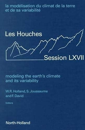 Beispielbild fr Modeling the Earth's Climate and its Variability: Les Houches, Session LXVII, 30 June - 25 July 1997 zum Verkauf von Chiron Media