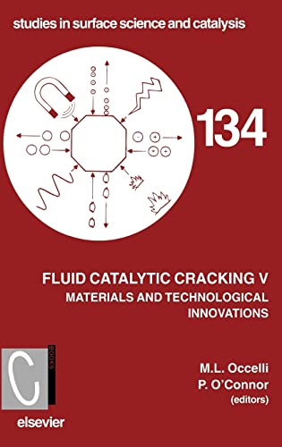 Fluid Catalytic Cracking V (Volume 134) (Studies in Surface Science and Catalysis, Volume 134) (9780444504753) by Occelli, M.L.; O'Connor, P.