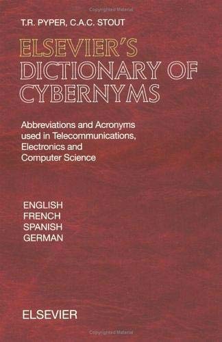 9780444504784: Elsevier's Dictionary of Cybernyms: Abbreviations and Acronyms used in Telecommunications, Electronics and Computer Science