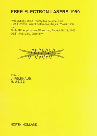 Free Electron Lasers 1999. Proceedings of the twenty-first / 21 International Free Electron Laser...