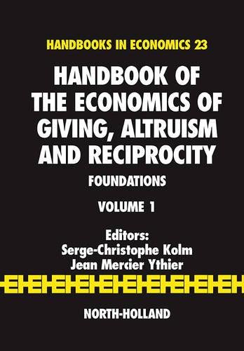 Beispielbild fr Handbook of the Economics of Giving, Altruism and Reciprocity: Foundations (Volume 1) (Handbook of the Economics of Giving, Reciprocity and Altruism, Volume 1) zum Verkauf von SecondSale