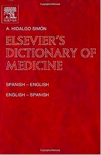 Elsevier's Dictionary of Medicine: Spanish-English and English-Spanish