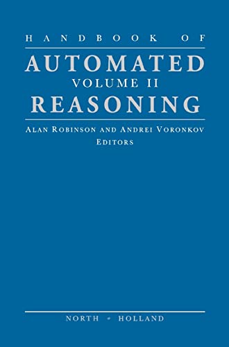 Imagen de archivo de Handbook of Automated Reasoning : Volume II (Handbook of Automated Reasoning) a la venta por Revaluation Books