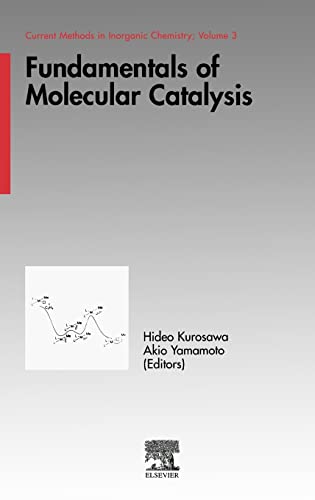 Stock image for Fundamentals of Molecular Catalysis Current Methods in Inorganic Chemistry Volume 3 for sale by PBShop.store US