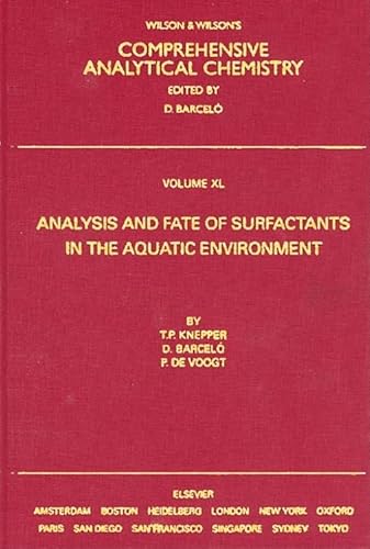 Stock image for Analysis and Fate of Surfactants in the Aquatic Environment, Volume 40 (Comprehensive Analytical Chemistry) for sale by Sunny Day Books