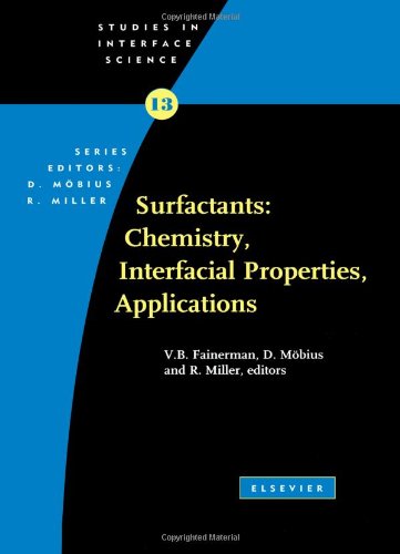 Surfactants: Chemistry, Interfacial Properties, Applications (Volume 13) (Studies in Interface Science, Volume 13) (9780444509628) by MÃ¶bius, D.; Miller, R.; Fainerman, V.B.