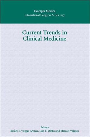 9780444509888: Current Trends in Clinical Medicine: Selected Proceedings of the XIth Scientific Meeting of the Hospital Vargas, Caracas, Venezuela 21 and 25 November ... 1237) (International Congress, Volume 1237)