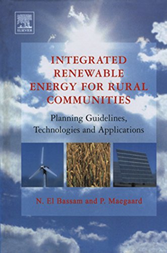 

Integrated Renewable Energy for Rural Communities: Planning Guidelines, Technologies and Applications
